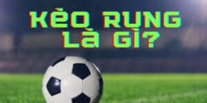 Kèo rung là gì