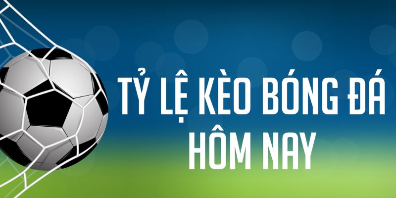 Nhận định tỷ số bóng đá hôm nay