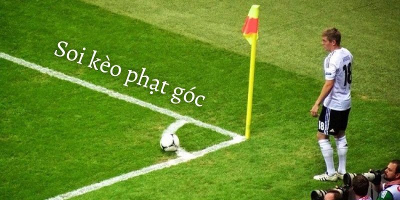 Tầm quan trọng của soi kèo phạt góc